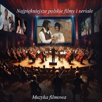 Muzyka z najpiękniejszych polskich filmów i seriali
