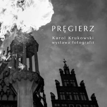 „Pręgierz”. Wystawa fotografii Karola Krukowskiego