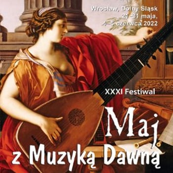 XXXI Międzynarodowy Festiwal Maj z Muzyką Dawną