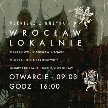 Wernisaż w Dziadach - Stanisław Koziarz „Wrocław lokalnie”