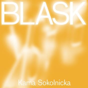 Wystawa: Kama Sokolnicka. Blask