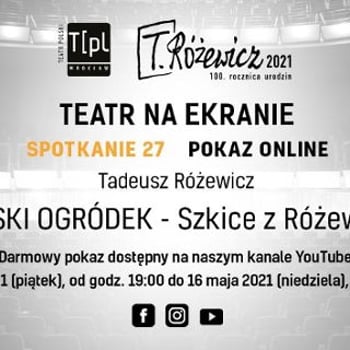 Teatr na ekranie w TPL – Tadeusz Różewicz, Rajski ogródek [pokaz online]