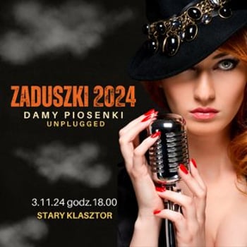Koncert "Damy Piosenki Unplugged" w Starym Klasztorze! Zaduszki 2024