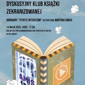 Dyskusyjny Klub Książki Zekranizowanej: „Strefa interesów” M. Amisa