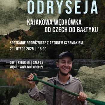 Odryseja. Kajakowa wędrówka od Czech do Bałtyku. Spotkanie z Arturem Czermakiem