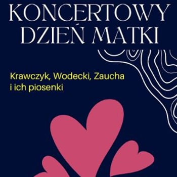 Koncertowy Dzień Matki – Krawczyk, Wodecki, Zaucha i ich piosenki