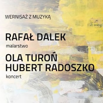 Wernisaż z muzyką online. Rafał Dalek & Ola Turoń