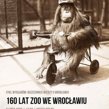 160 lat wrocławskiego ZOO | Wszechnica Wiedzy o Wrocławiu