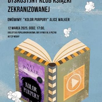 Dyskusyjny Klub Książki Zekranizowanej: „Kolor purpury” Alice Walker