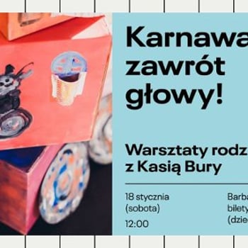 Karnawałowy zawrót głowy! Warsztaty rodzinne z Kasią Bury