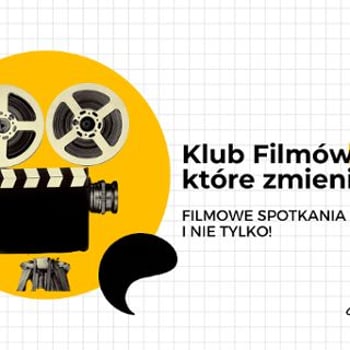 Klub Filmów, które zmieniają – filmowe spotkania dla młodzieży i nie tylko