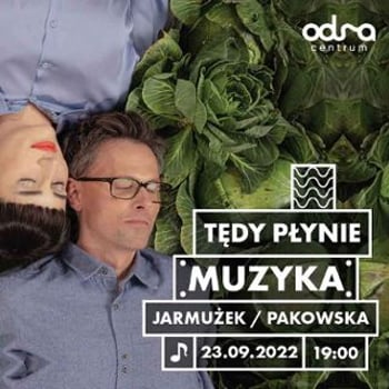 Tędy Płynie Muzyka – Jarmużek/Pakowska intymnie + premiera