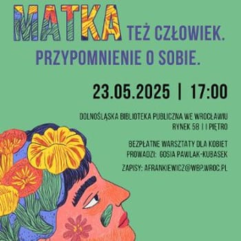 Matka też człowiek – przypomnienie o sobie. Warsztaty dla kobiet z psycholożką