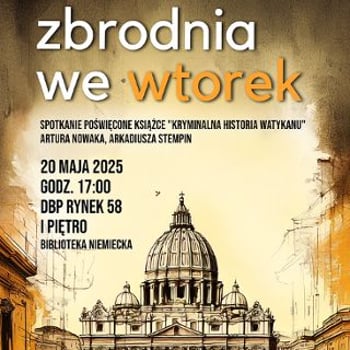 Zbrodnia we wtorek: Dyskusyjny Klub Książki | „Kryminalna historia Watykanu”, „Wyjazd na weekend”