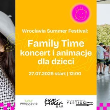 Family Time: koncert i animacje dla dzieci [Wroclavia Summer Festival]