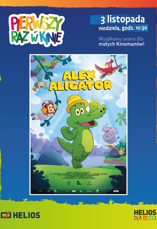 Plakat filmu Pierwszy Raz w Kinie: Alex Aligator - Helios dla Dzieci