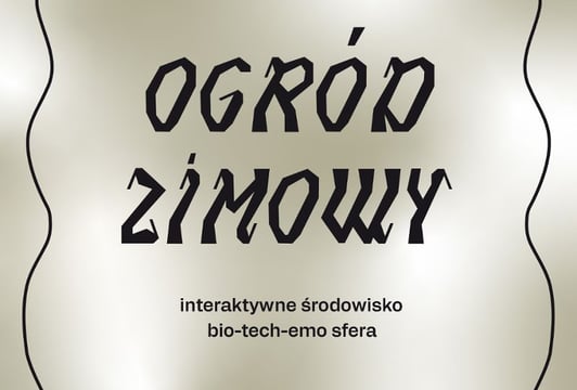 Ogród zimowy – interaktywne środowisko w Centrum Sztuki WRO