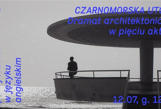 Oprowadzanie kuratorskie po wystawie "Czarnomorska utopia 1955-1989".