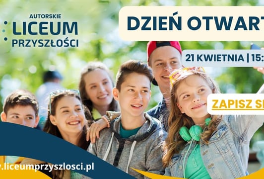 Dzień Otwarty w Autorskim Liceum Przyszłości