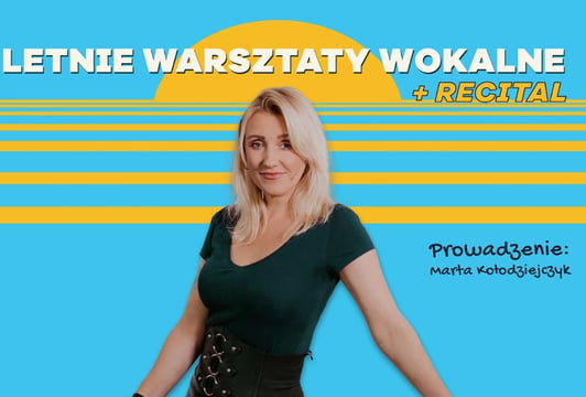 Letnie Warsztaty Wokalne z Martą Kołodziejczyk w szkole muzycznej TONY we Wrocławiu