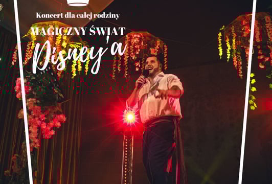 Magiczny Świat Disneya - koncert rodzinny