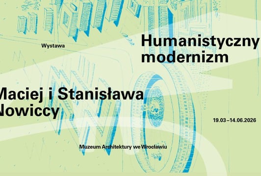 Humanistyczny modernizm. Maciej i Stanisława Nowiccy
