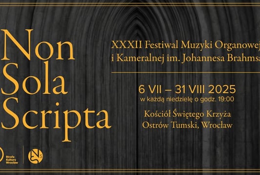 XXXII Festiwal Muzyki Organowej i Kameralnej im. Johannesa Brahmsa „Non Sola Scripta“