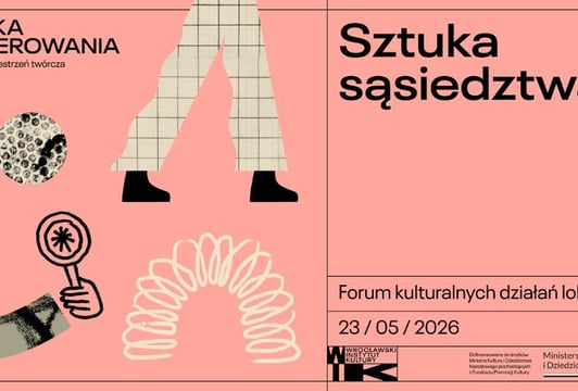 Sztuka sąsiedztwa 2026. Forum kulturalnych działań lokalnych