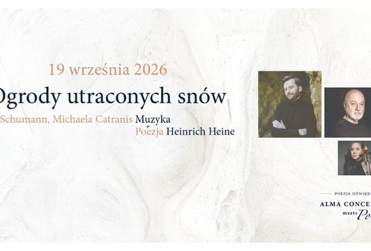 Ogrody utraconych snów - Alma Concerts Meets Poetry