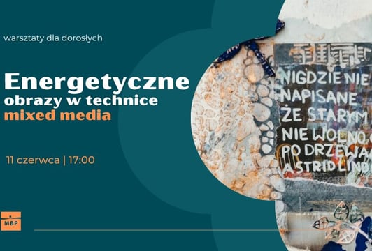 Energetyczne obrazy w technice mixed media