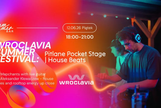 Wroclavia Summer Festival: Pitlane Pocket Stage | House Beats