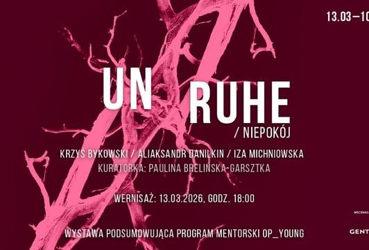 Wystawa ,,Unruhe/Niepokój'' (Krzyś Bykowski, Aliaksandr Danilkin, Iza Michniowska)