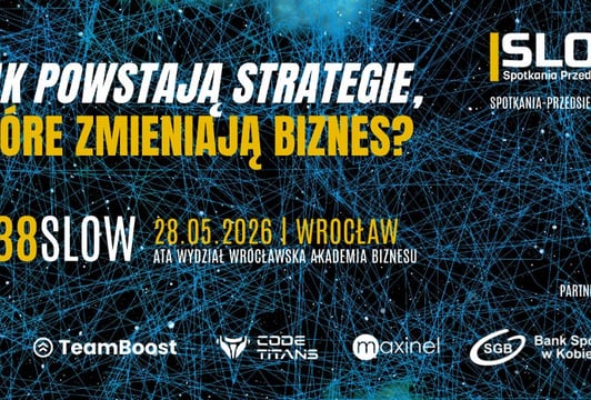 Spotkania Przedsiębiorców SLOW: Jak powstają strategie, które zmieniają biznes?