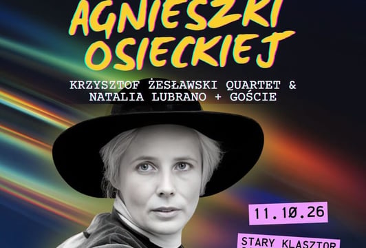 Urodziny AGNIESZKI OSIECKIEJ w Starym Klasztorze!