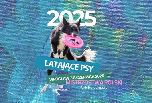 Latające Psy Wrocław Mistrzostwa Polski Dogfrisbee 2025