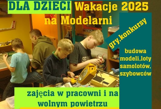 Wakacyjna Modelarnia dla dzieci.
