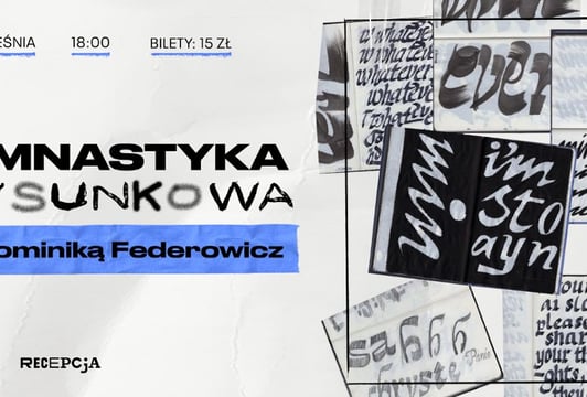 Gimnastyka rysunkowa z Dominiką Federowicz