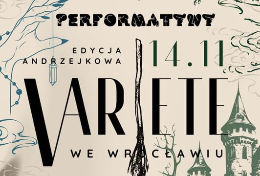 Andrzejkowe Variete we Wrocławiu | Sztuka na Miejscu