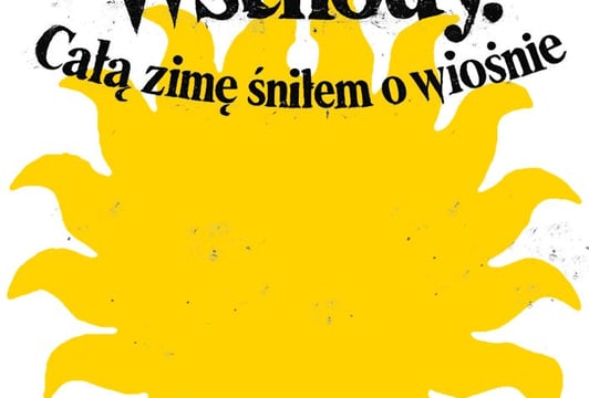 plakat wystawy Łukasza Horbów „Wschody. Całą zimę śniłem o wiośnie”