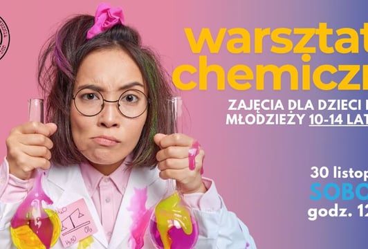 Warsztaty chemiczne dla dzieci i młodzieży 10-14 lat