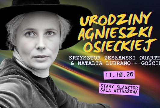 Urodziny AGNIESZKI OSIECKIEJ w Starym Klasztorze!