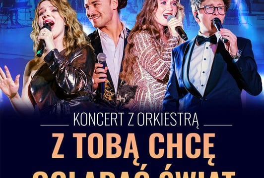 Z Tobą chcę oglądać świat. Koncert z orkiestrą