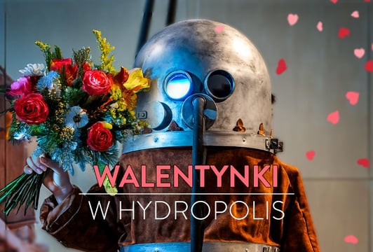 Walentynki w Hydropolis – inne niż wszystkie
