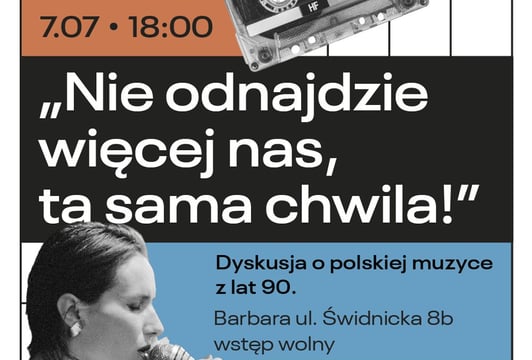 "Nie odnajdzie więcej nas, ta sama chwila!" – dyskusja o polskiej muzyce lat 90. w Barbarze