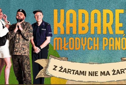 Kabaret Młodych Panów - 20 lecie - Z żartami nie ma żartów
