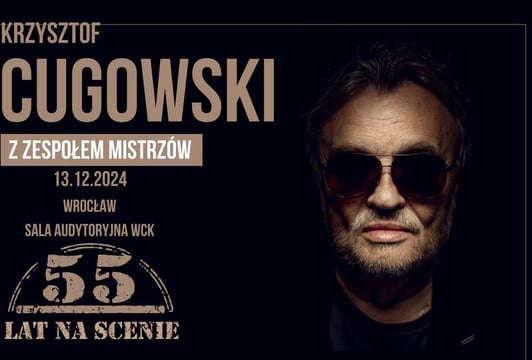 Krzysztof Cugowski - 55 lat na scenie