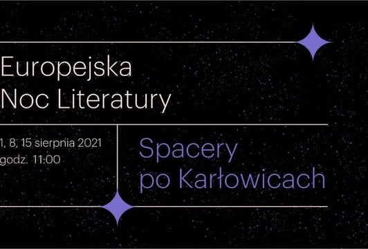 Europejska Noc Literatury 2021. Spacery po Karłowicach