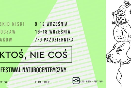 Festiwal Naturocentryczny: „Ktoś, nie coś”