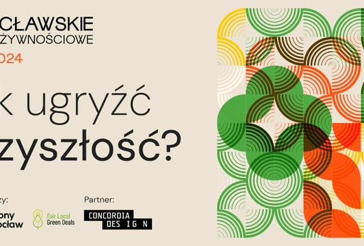 Jak ugryźć przyszłość? Wrocławskie Forum Żywnościowe