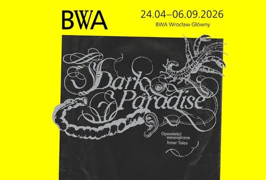 Wystawa „Dark Paradise” – BWA Wrocław Główny